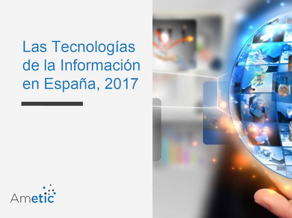 Ametic presenta los resultados del mercado TI 2017 | Ametic Ametic presenta los resultados del mercado TI 2017 | Ametic