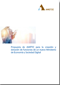 Propuesta de AMETIC para un Ministerio de Economía y Sociedad Digital 